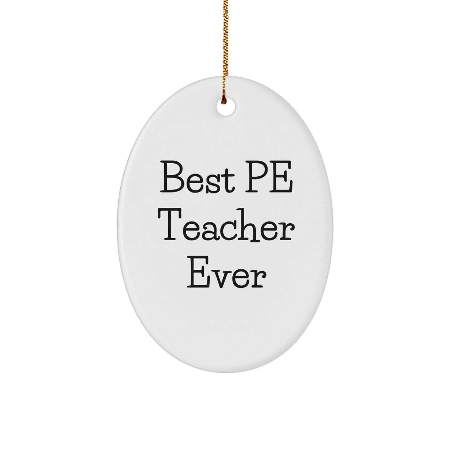 Funny PE Teacher Gifts from Men - Oval Ornament Best Pe Teacher Ever for Christmas Unique - Image 1