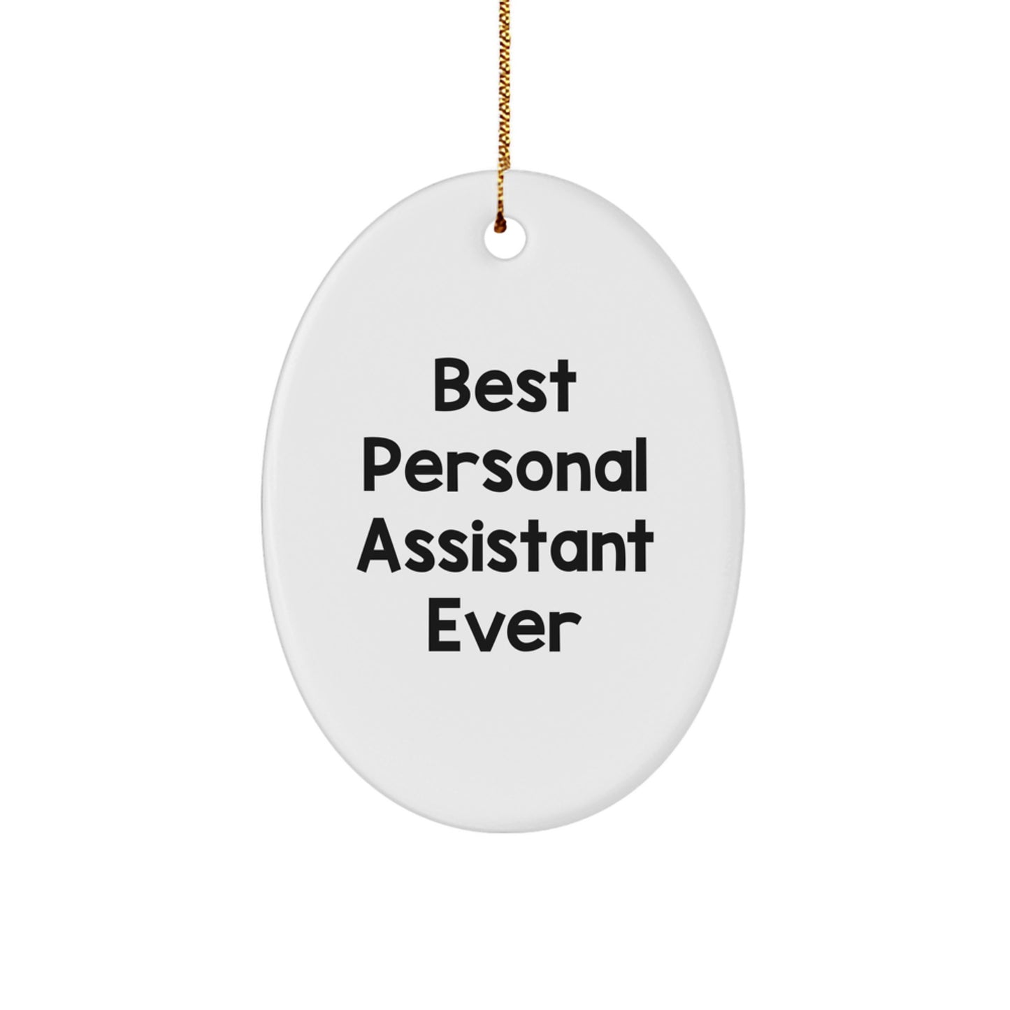 Funny Personal Assistant Gifts from Friends for Men - Best Personal Assistant Ever Oval Ornament, White, Christmas Unique Gifts - Image 1