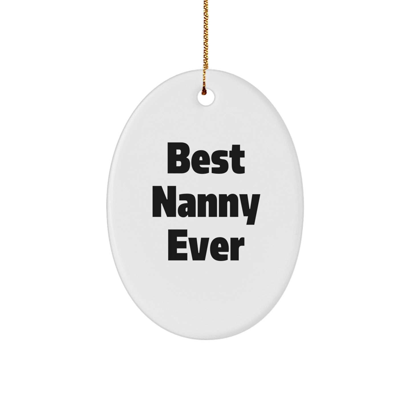 Nanny Gifts from Family - Best Nanny Ever Oval Ornament, Christmas Unique Presents for Nanny, Oval Shaped Decoration with Funny Quote - Image 1