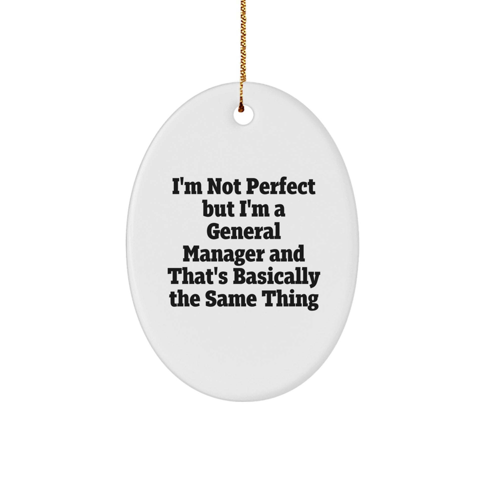 Funny General Manager Gifts from Men to Friends for Christmas - Oval Ornament - Image 1