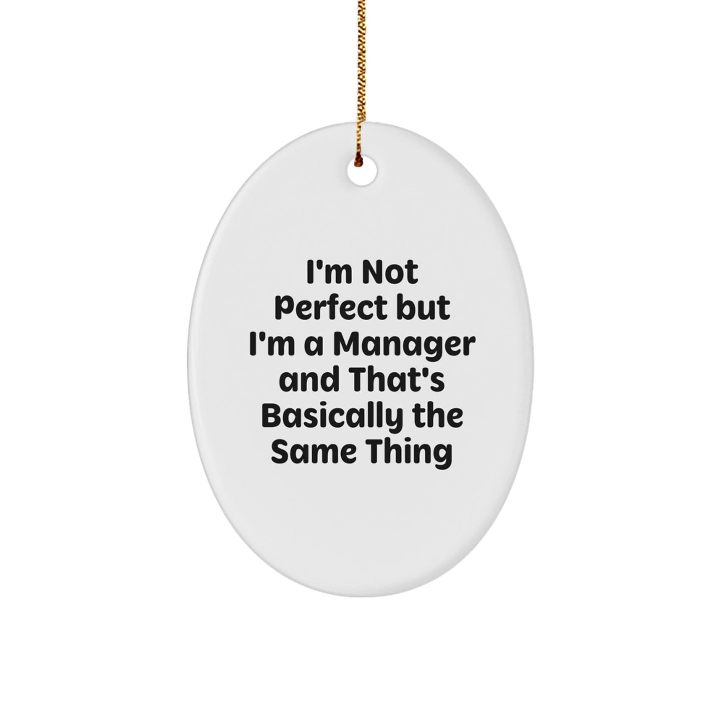 Funny Quote Manager Oval Ornament Gifts for Men Friends Coworkers Family - Unique Christmas Decorations from Men to Manager - Image 1