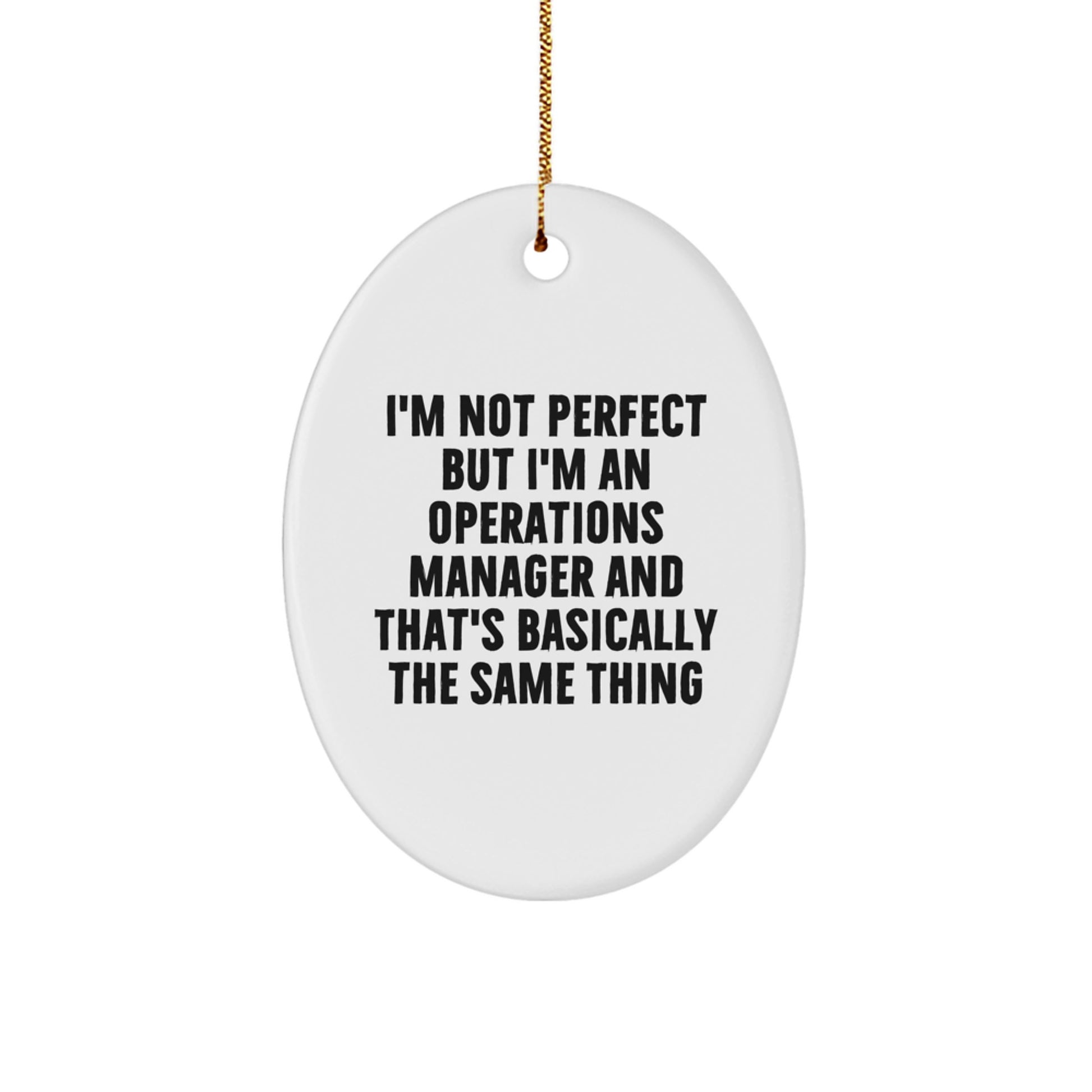 Operations Manager Oval Ornament, 'I'm Not Perfect' Funny White Oval Ornament Gifts from Men to Operations Manager, Perfect for Christmas - Image 1