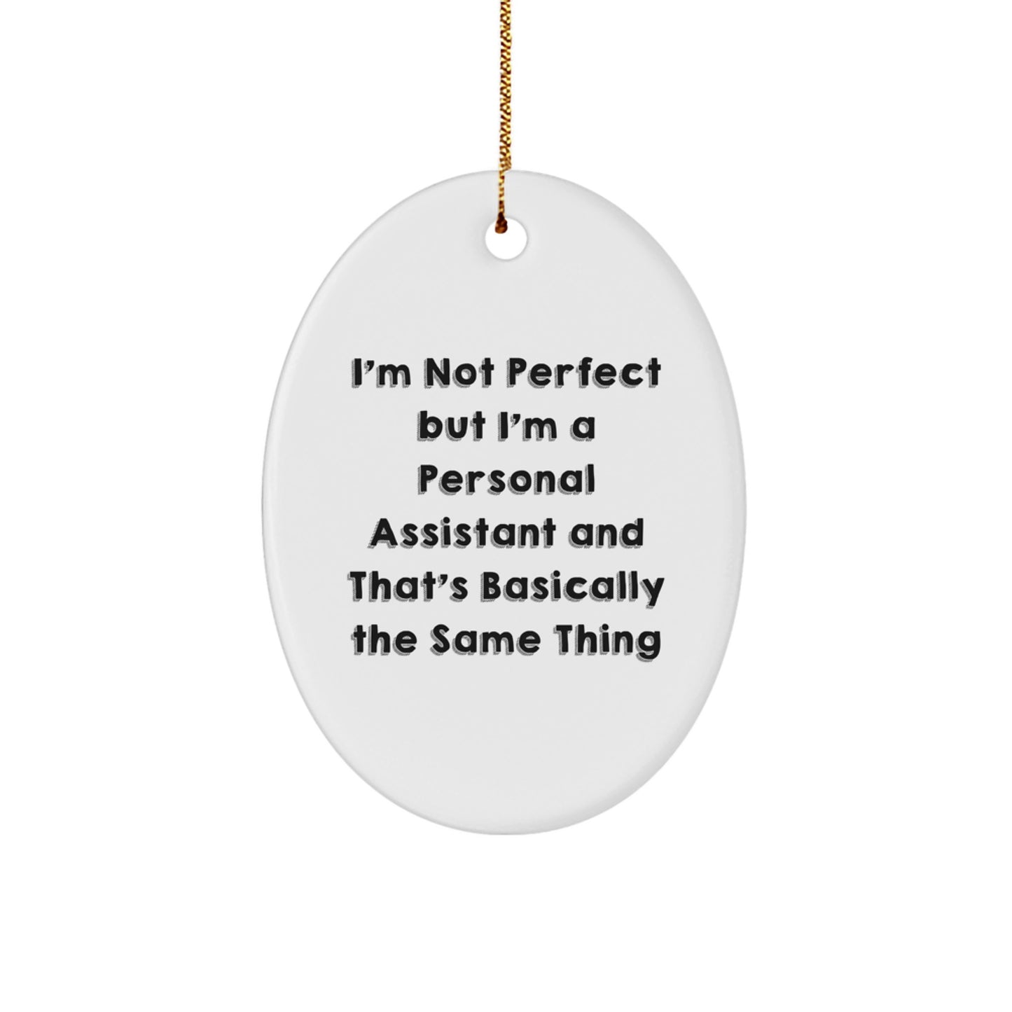 Funny Personal Assistant Gifts for Friends - Oval Ornament with Quote, Gifts from Friends, Perfect for Christmas Unique Gifts - Image 1