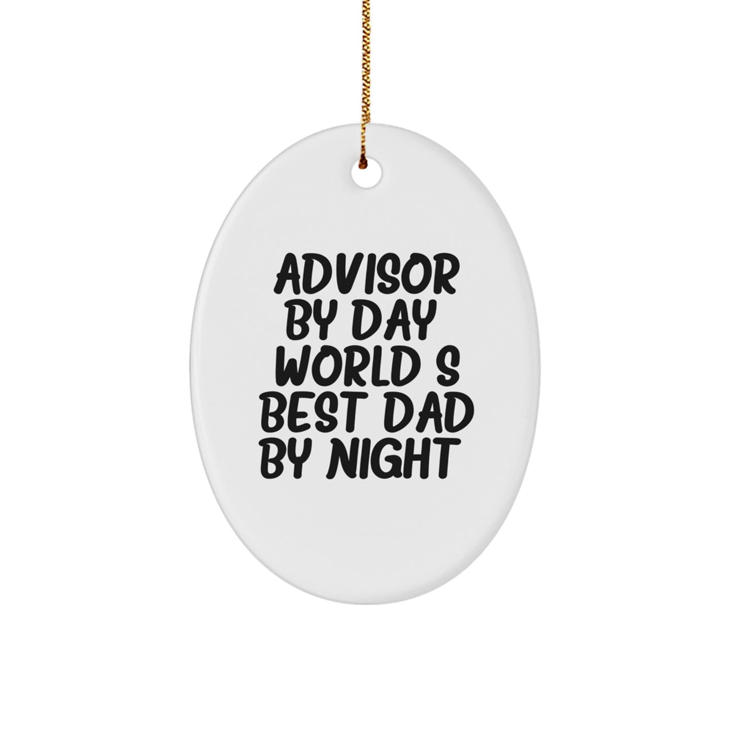 Funny Advisor Gifts from Mom and Dad, Oval Ornament, 'Advisor By Day, World's Best Dad By Night.' - Christmas Unique Gifts for Advisor - Image 1