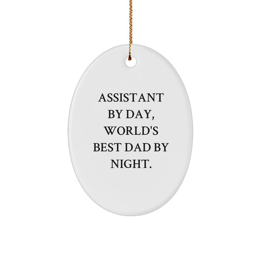 Funny Assistant Gifts for Men, Oval Ornament, 'Assistant By Day, World's Best Dad By Night' Quote, Christmas Unique Gifts from Family - Image 1