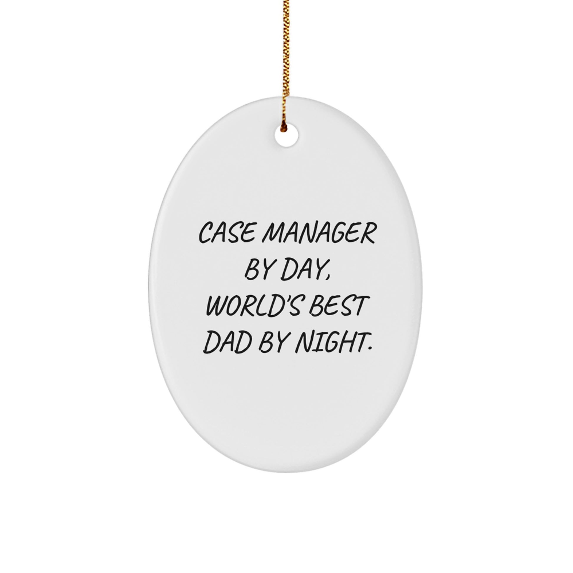 Case Manager Gifts from Men, Case Manager By Day, World's Best Dad By Night. Oval Ornament for Case Manager, Funny Christmas Unique Gifts - Image 1