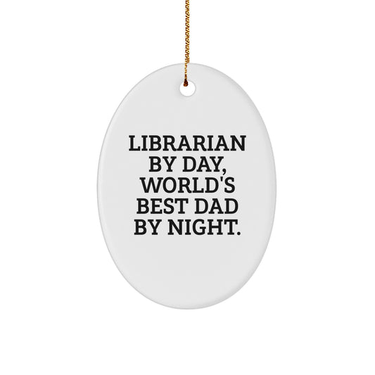 Librarian Gifts from Men - Oval Ornament 'Librarian By Day, World's Best Dad By Night.' for Christmas - Image 1