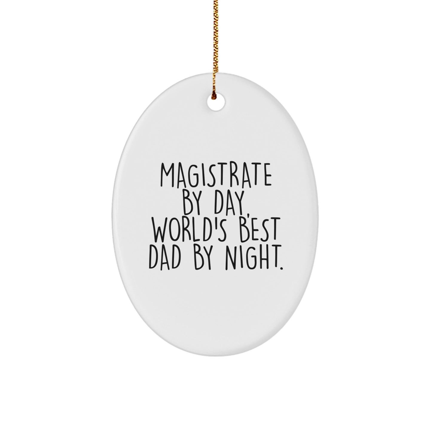 Magistrate Gifts, Funny Oval Ornaments for Men - 'Magistrate By Day, World's Best Dad By Night.' - Christmas Unique Gifts from Family to Friends - Image 1