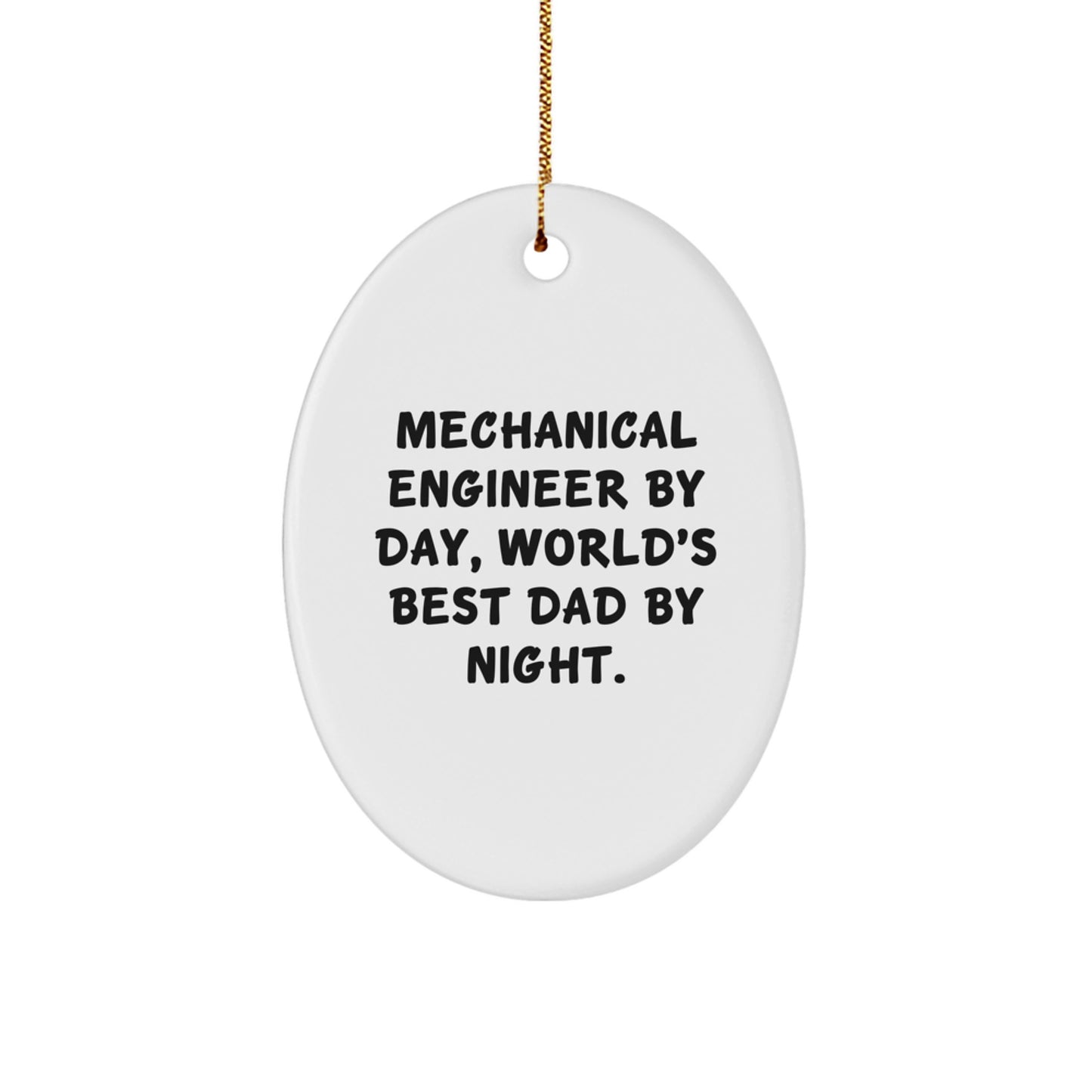 Mechanical Engineer Gifts for Men by Day, World's Best Dad Oval Ornament for Christmas Unique Presents Gifts from Family - Image 1