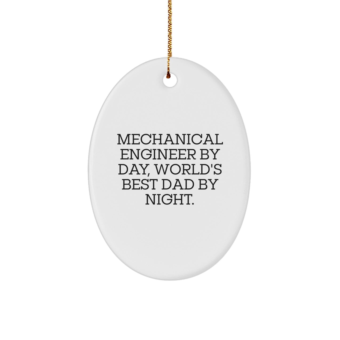 Funny Mechanical Engineer Gifts for Men, Oval Ornament, 'Mechanical Engineer By Day, World's Best Dad By Night.' Christmas Unique Gifts from Family - Image 1