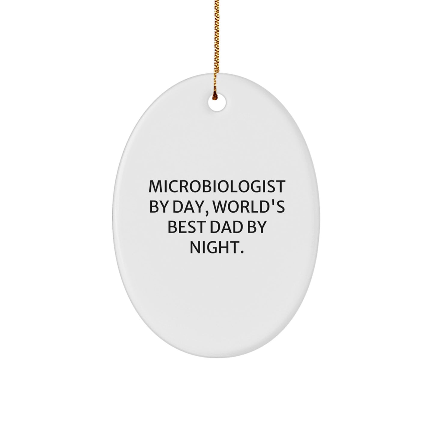 Funny Microbiologist Gifts for Men Oval Ornament from World's Best Dad By Night. - Image 1