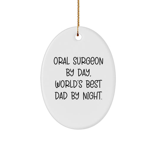Oral Surgeon Gifts from Men - Funny Oval Ornament, 'Oral Surgeon By Day, World's Best Dad By Night.' - Unique Christmas Unique Gifts for Oral Surgeon - Image 1