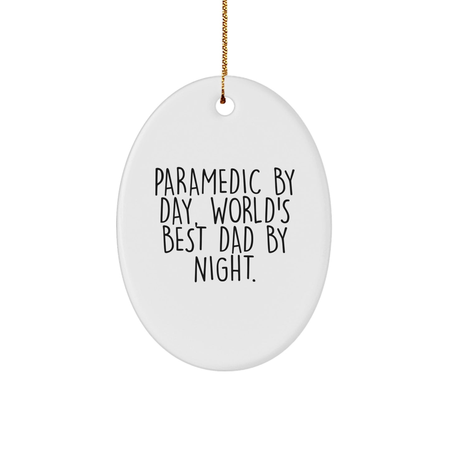 Rescue Worker Gifts: Funny Oval Ornament 'Rescue Worker By Day, World's Best Dad By Night.' for Christmas - Image 1
