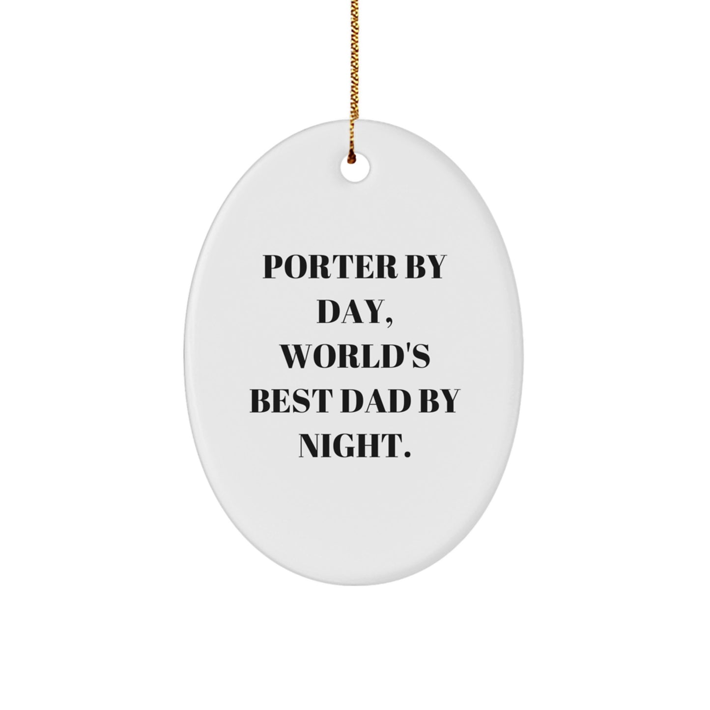 Porter By Day, World's Best Dad By Night Oval Ornament Gifts from Men for Porter Christmas Unique Presents - Image 1