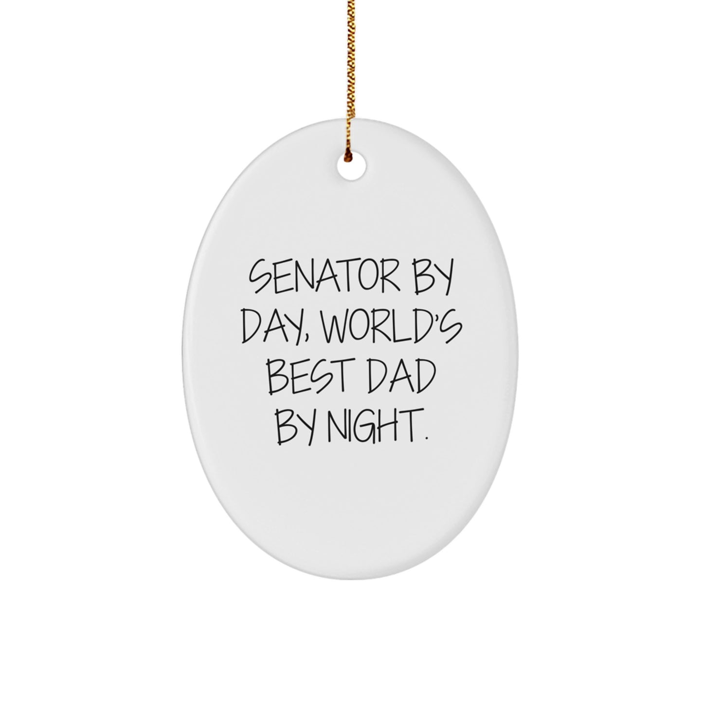 Senator Gifts, Funny Quote Oval Ornament for Christmas, Gifts from Family, Gifts for Senator - Image 1