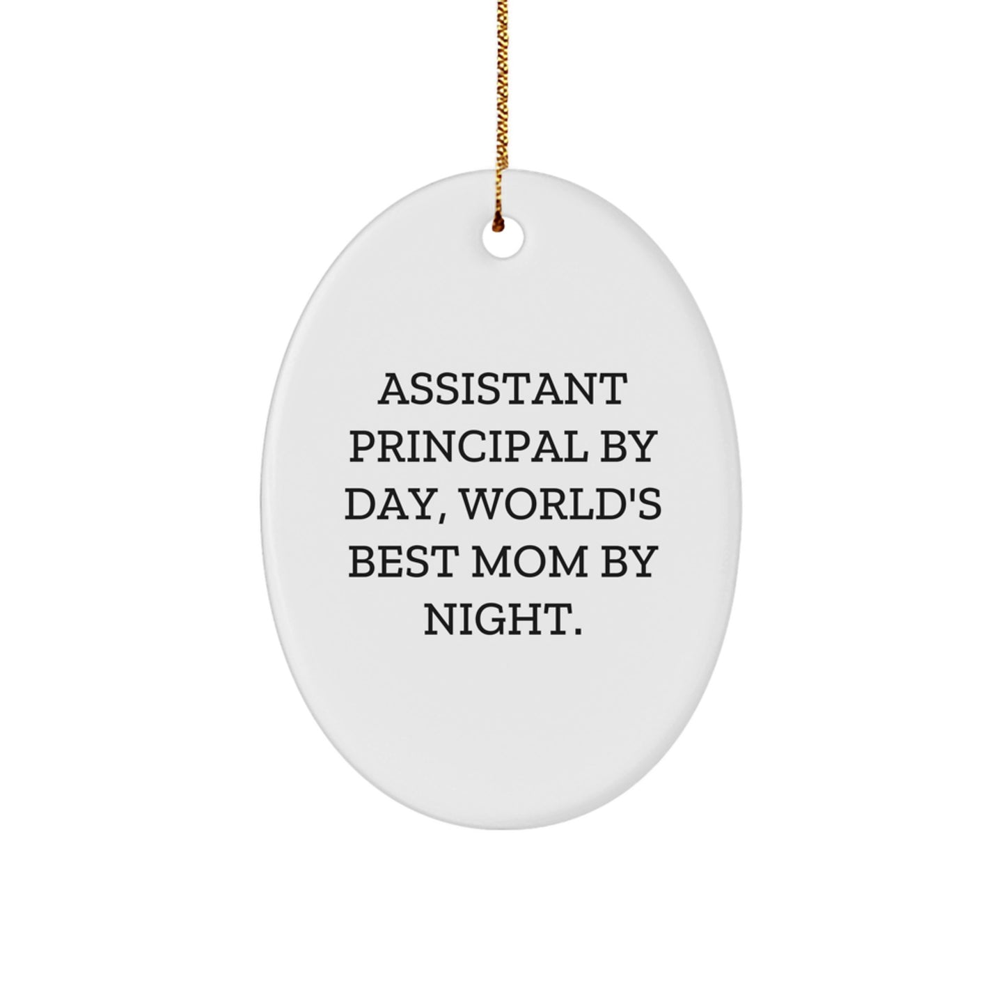 Funny Assistant Principal Gifts from Mom, Oval Ornament, Assistant Principal By Day, World's Best Mom By Night. Christmas Unique Gifts for Assistant Principal - Image 1