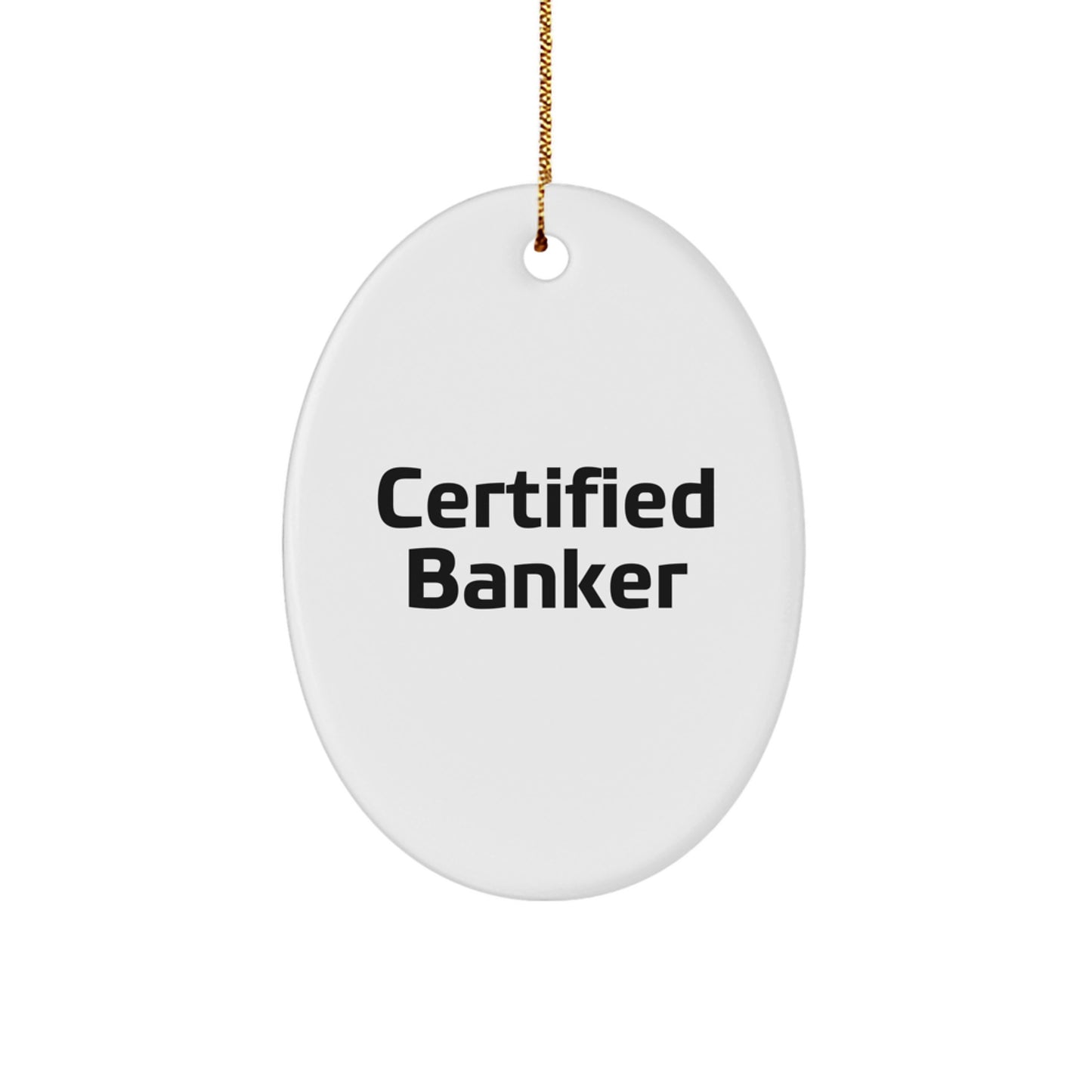 Gifts from Friends for Banker - Inspirational Oval Ornament, Certified Banker Christmas Unique Gifts - Image 1