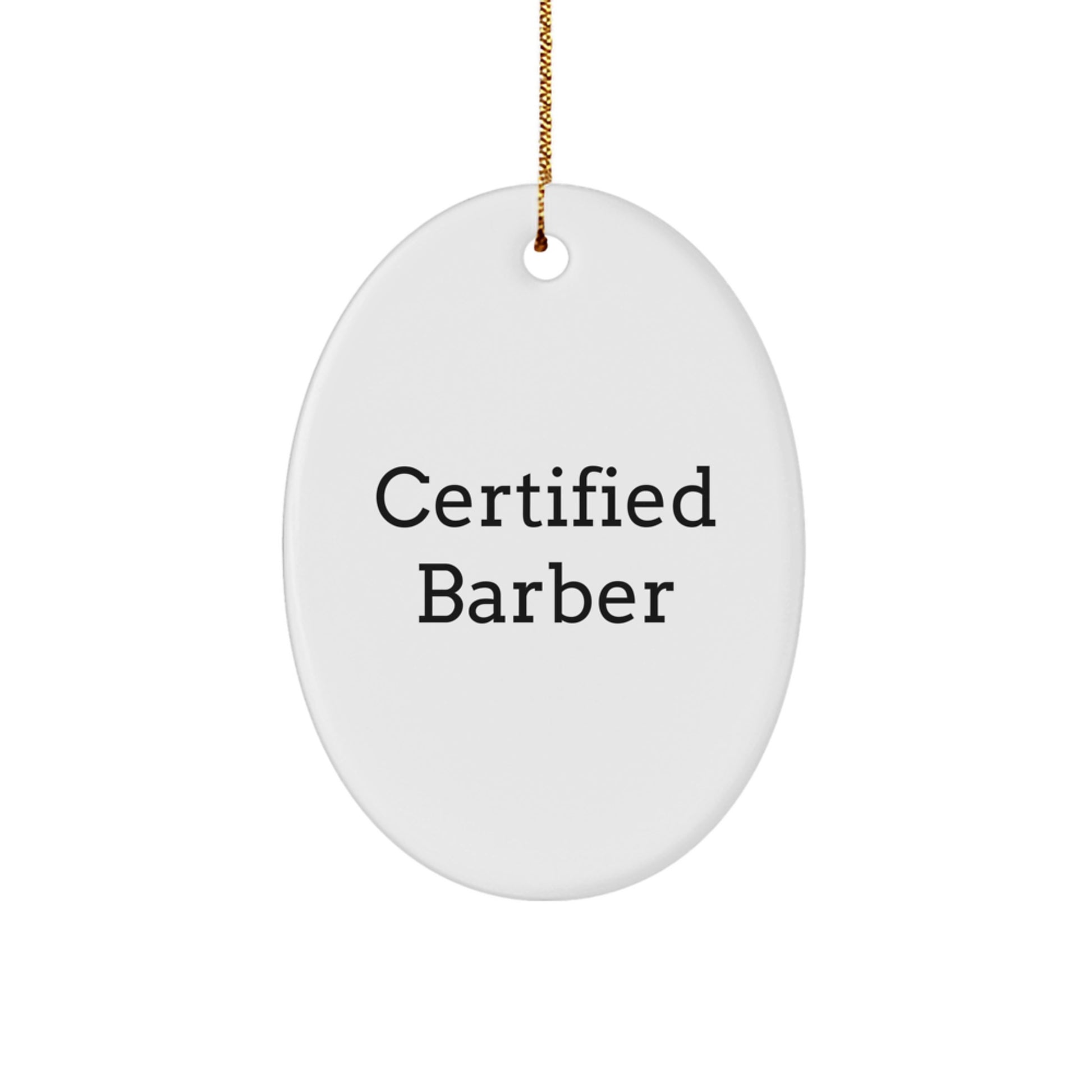 Funny Certified Barber Gifts for Men Oval Ornament, White, 3.25'' Tall, Perfect for Christmas, Gifts from Friends and Family - Image 1