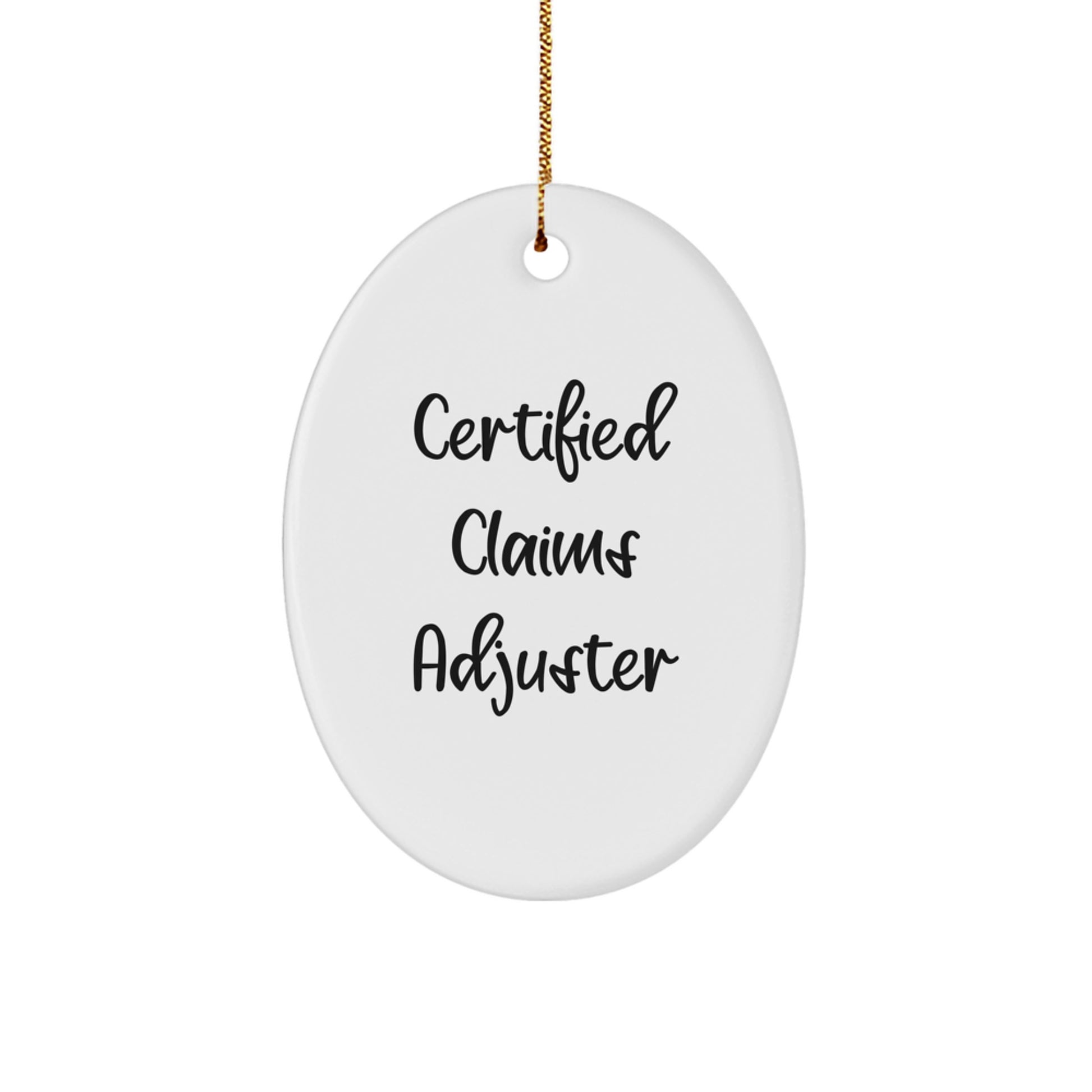 Funny Claims Adjuster Gifts from Friends to Men, Oval Ornament for Christmas, Quote 'Certified Claims Adjuster' on White MDF with High-Gloss Finish - Image 1