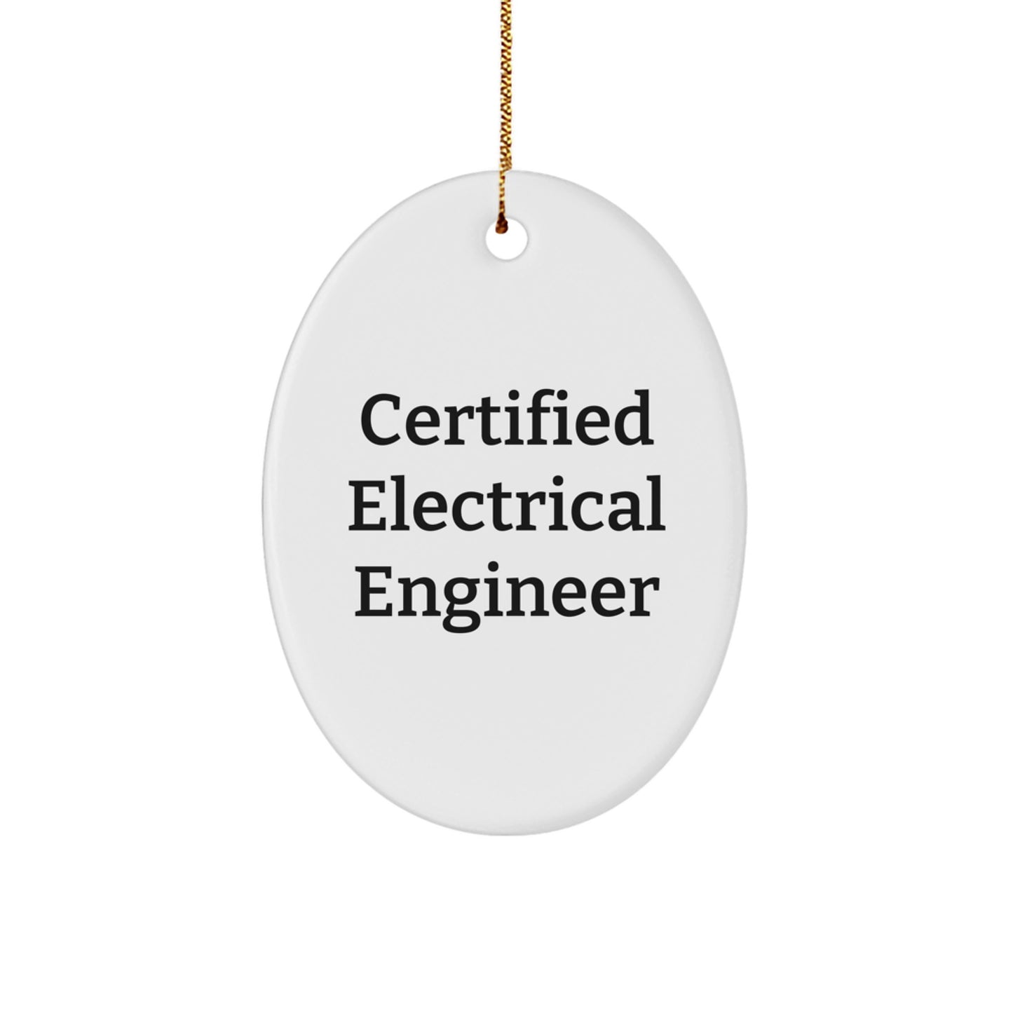 Funny Electrical Engineer Gifts Oval Ornament Quotes Certified Electrical Engineer Christmas Memorable Presents for Him Her Friends Family - Image 1