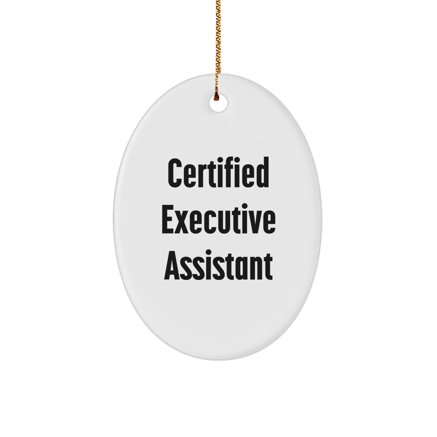 Funny Quotes Gifts from Executive Assistant to Friends - Oval Ornament for Christmas - Image 1