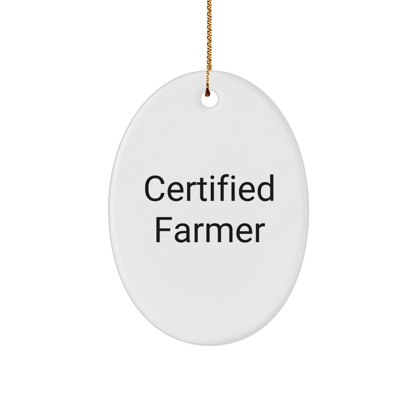 Laughs and Smiles from the Fields: Funny Farmer Gifts for Him, Oval Ornament, Certified Farmer Quote, Christmas Unique Gifts from Friends to Family - Image 1