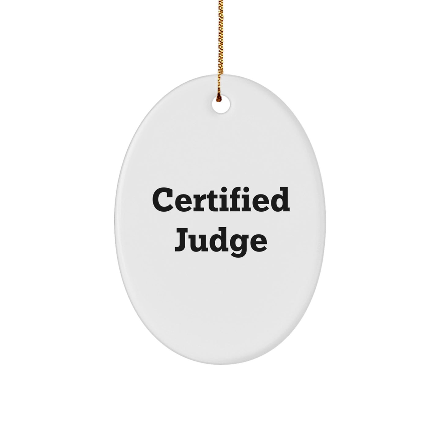 Funny Judge Gifts for Christmas - Oval Ornament with Inspirational Quote from Certified Judge, Perfect for Judge's Office or Home Decor - Image 1