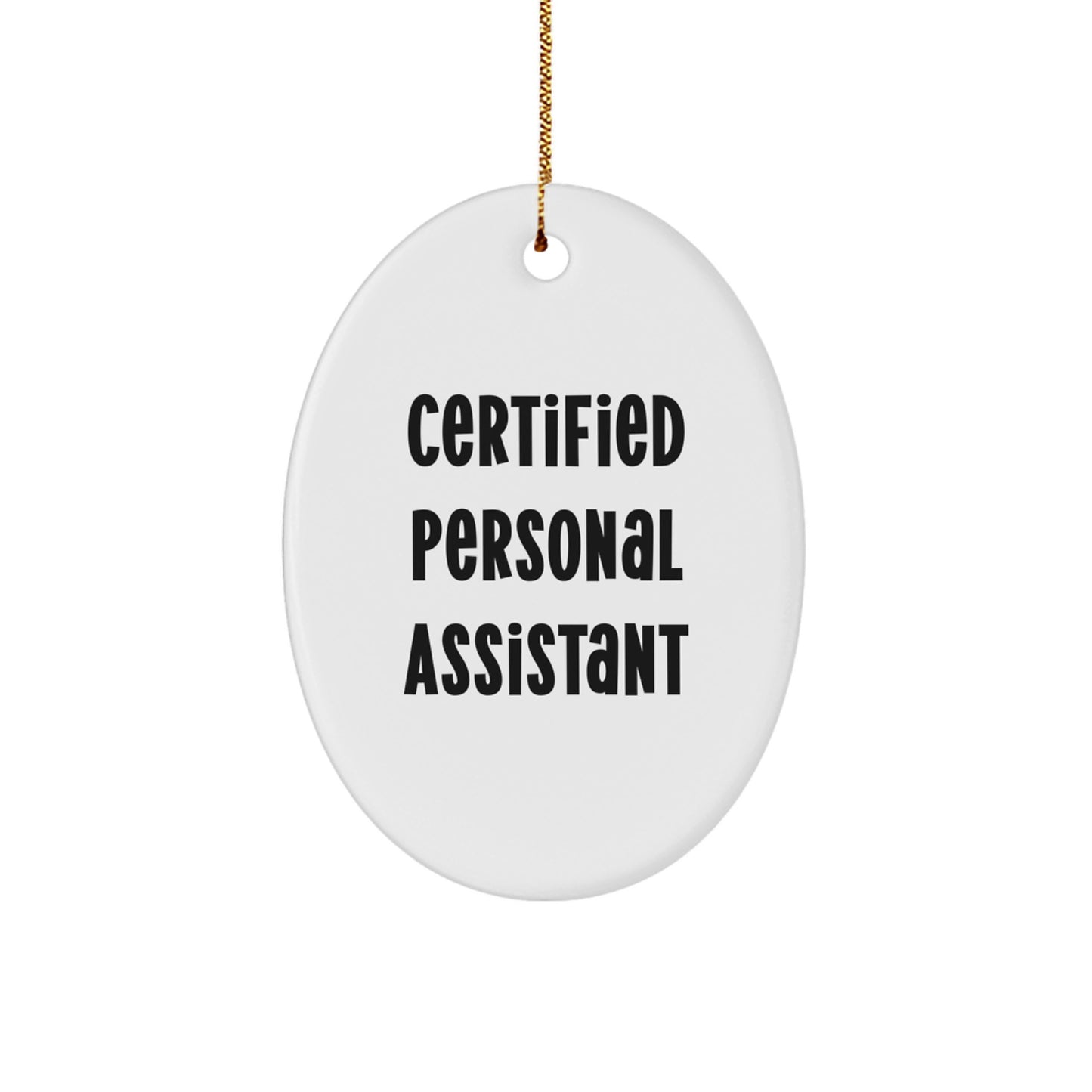 Funny Quote Oval Ornament Gifts for Personal Assistant Friends and Family, Certified Personal Assistant Christmas Unique Gifts from Men, Women, Coworkers - Image 1