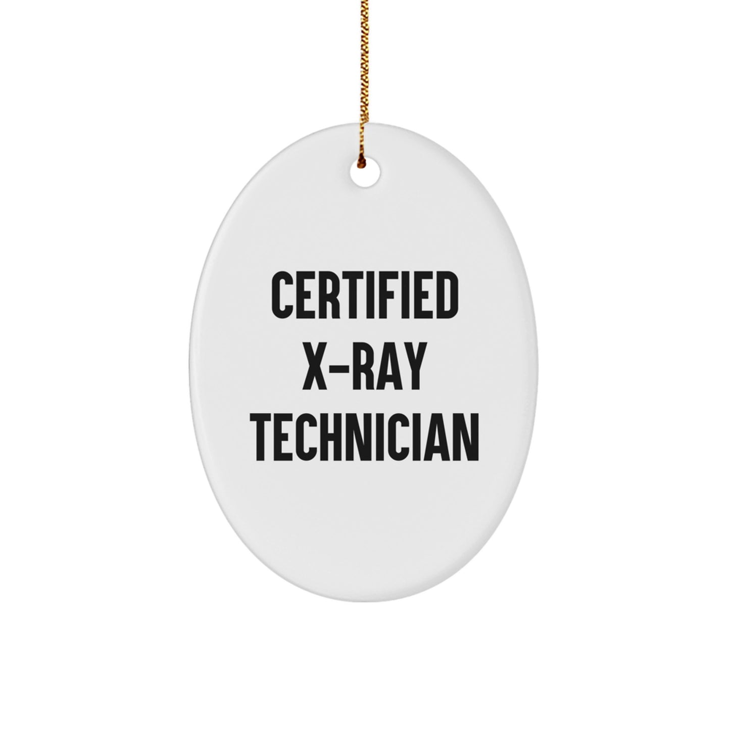 X-Ray Technician Gifts from Friends, 'Certified X-ray Technician' Oval Ornament, Christmas Unique Gifts - Image 1