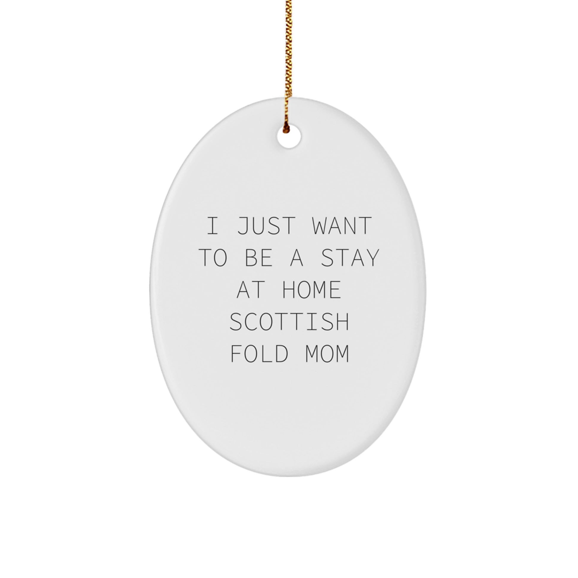 Scottish Fold Cat Mom Gifts from Friends, Scottish Fold Cat Oval Ornament with Funny Quote, Perfect Christmas Unique Gifts for Her - Image 1