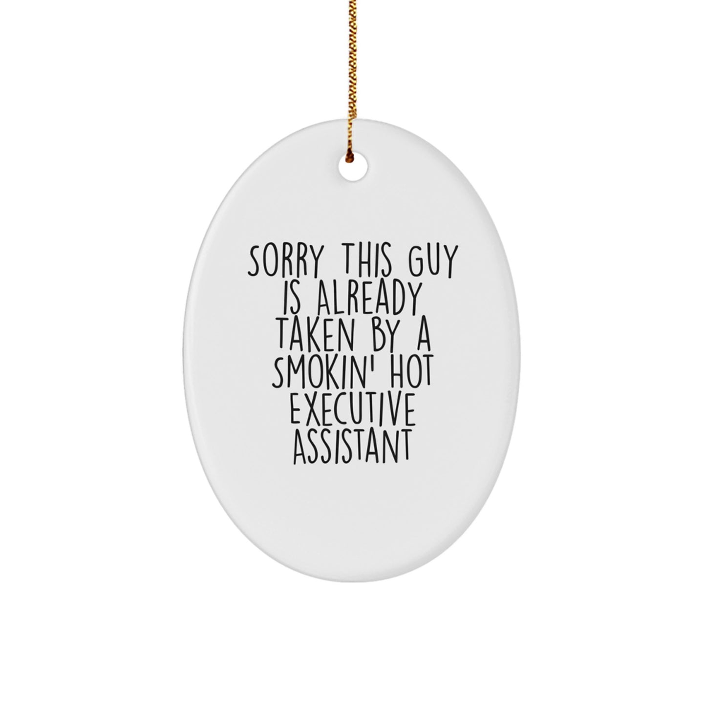 Funny Executive Assistant Gifts from Men - 'Sorry This Guy Is Already Taken' Oval Ornament for Christmas, Unique Presents for Executive Assistants, Coworkers, or Family - Image 1