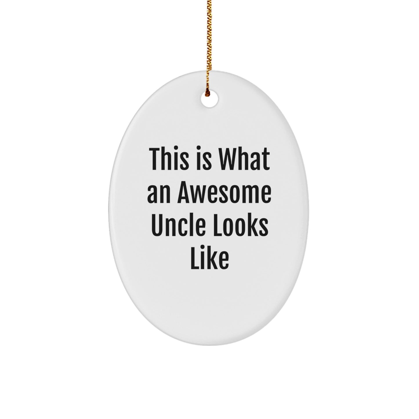 Funny Uncle Gifts from Men to Awesome Uncles This Is What An Awesome Uncle Looks Like Oval Ornament for Christmas - Image 1