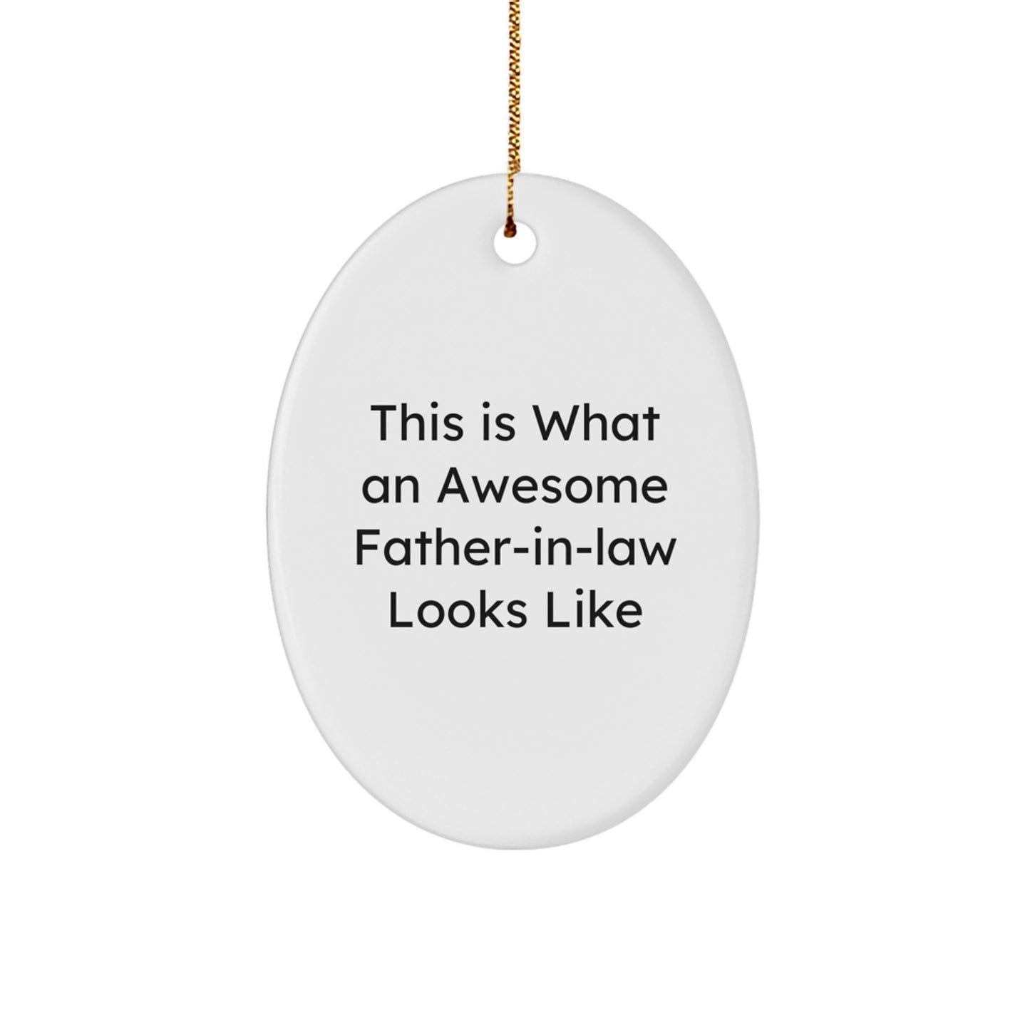 Funny Father-in-law Gifts - This Is What An Awesome Father-in-law Looks Like Oval Ornament, Gifts from Men, for Father-in-law, Christmas Unique Presents - Image 1