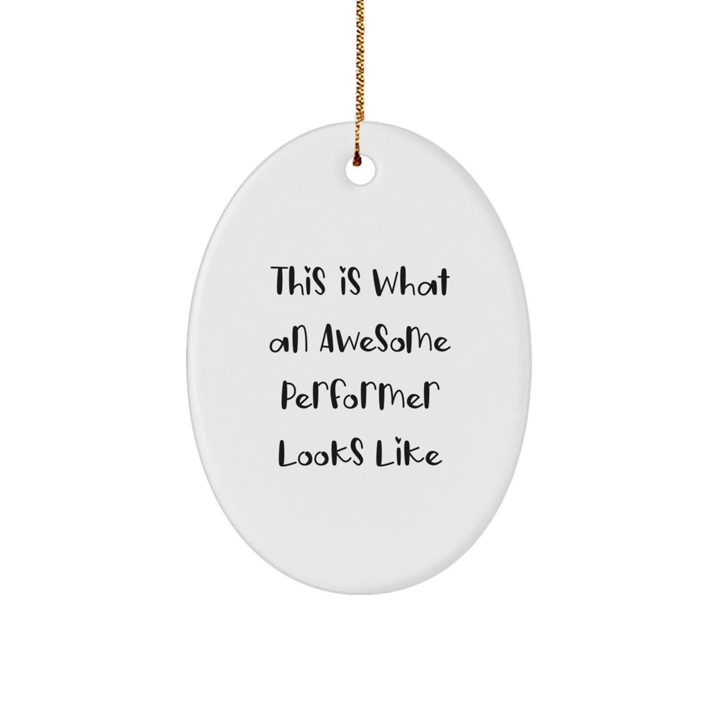 Funny Performer Gifts for Men - This Is What An Awesome Performer Looks Like Oval Christmas Ornaments from Mom - Image 1