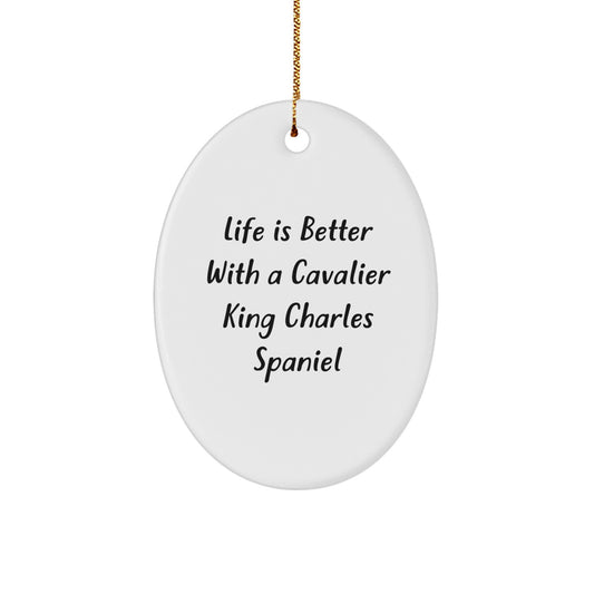 Cavalier King Charles Spaniel Dog Gifts from Family, Friends, or Coworkers - Oval Ornament with 'Life Is Better With A Cavalier King Charles Spaniel' Quote for Christmas Unique Gifts - Image 1