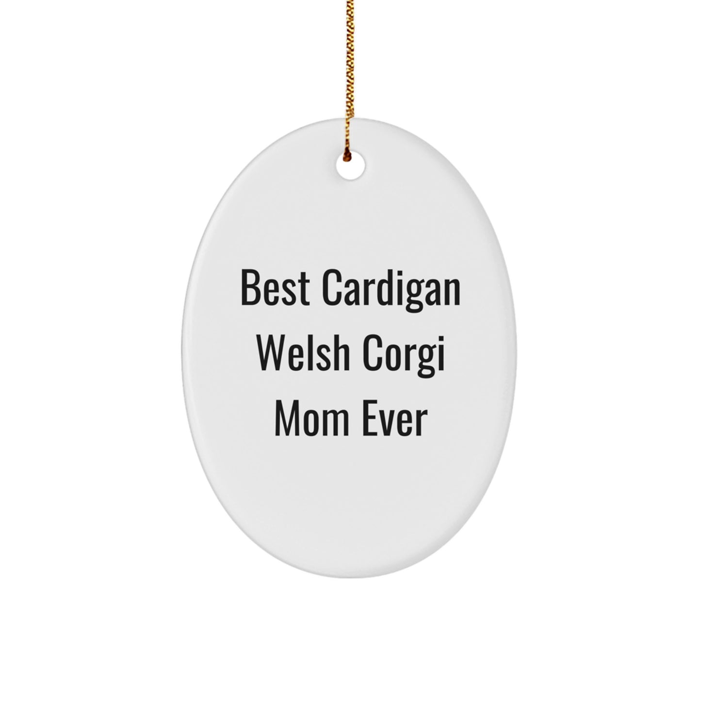 Funny Cardigan Welsh Corgi Dog Mom Gifts from Friends for Christmas Unique Oval Ornament - Image 1