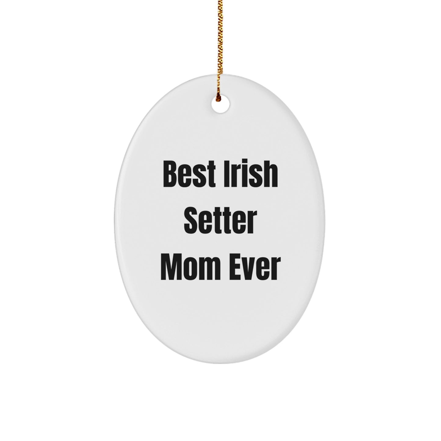 Irish Setter Mom Funny Oval Ornament Gifts from Family to Friends for Christmas - Image 1