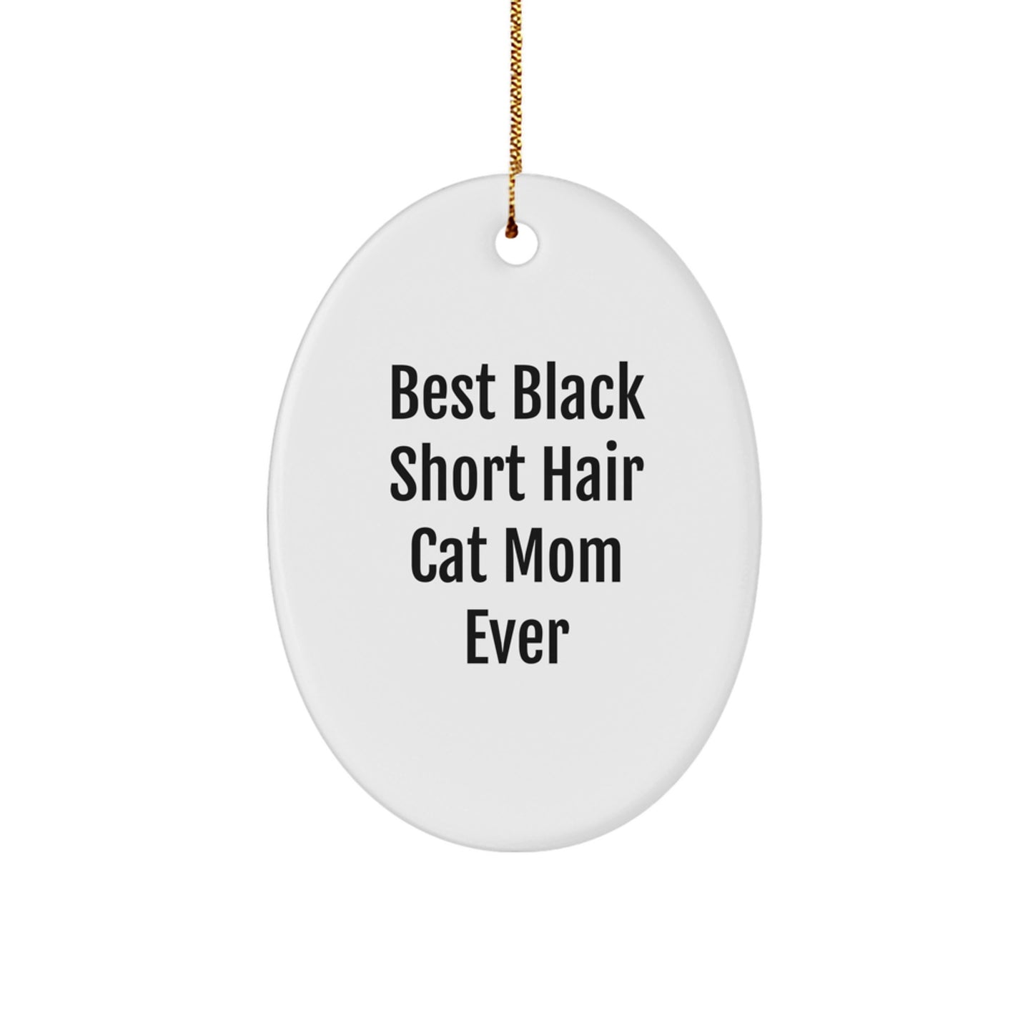Funny Black Short Hair Cat Mom Oval Ornament Gifts from Family to Friends on Christmas - Image 1