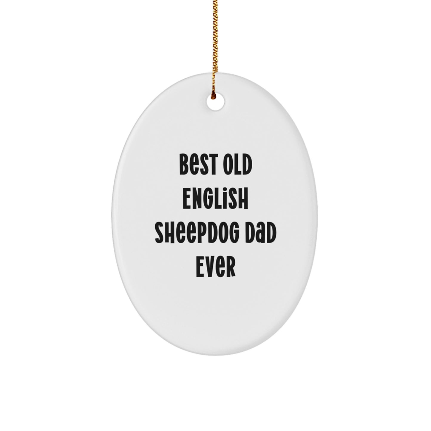 Old English Sheepdog Dad Ever Oval Ornament, Gifts from Family for Old English Sheepdog, Funny Christmas Unique Gift Ideas for Men, Women, or Friends - Image 1