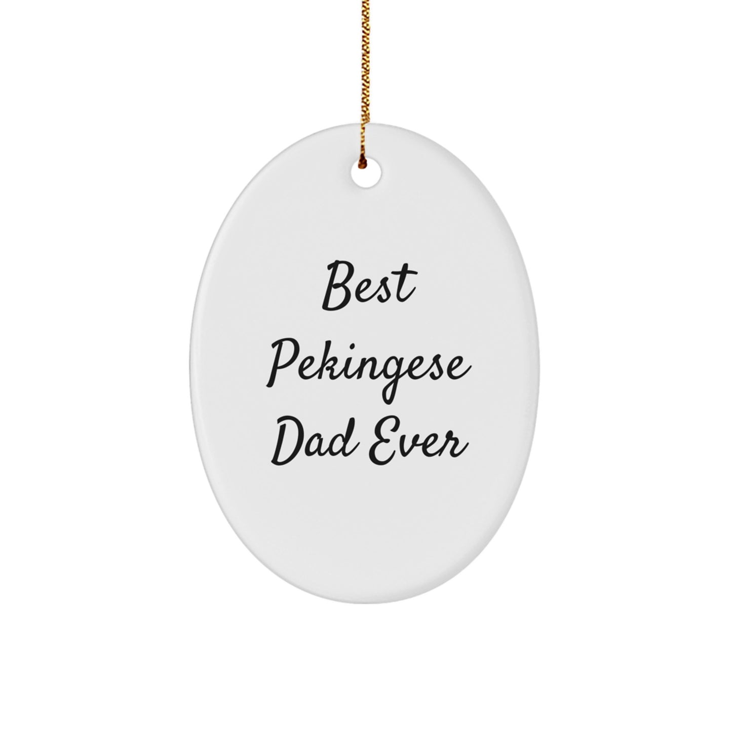 Pekingese Dog Lovers Christmas Unique Gifts from Friends - Oval Ornament 'Best Pekingese Dad Ever' Quote for Him - Image 1