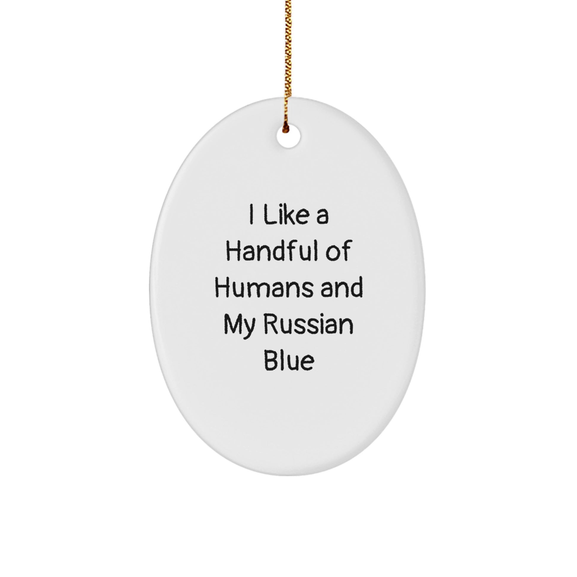 Funny Russian Blue Cat Gifts for Men Women Friends Family - Oval Ornament with I Like A Handful Of Humans And My Russian Blue Quote - Christmas Unique Gifts from Friends to Family - Image 1