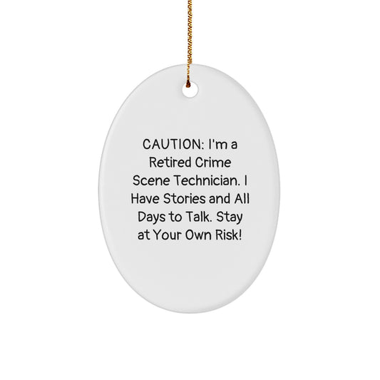 Crime Scene Technician Funny Quote Oval Ornament, Gifts from Friends for Crime Scene Tech Men, Caution I'm A Retired Crime Scene Tech - Christmas Unique Gifts - Image 1