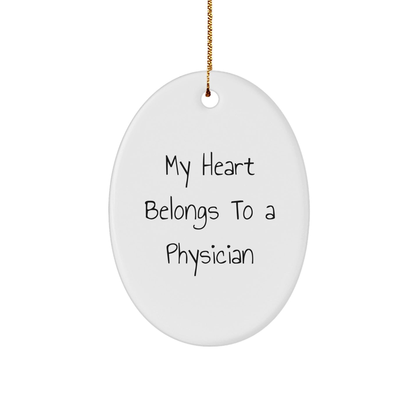 Funny Gifts for Physicians, Oval Ornament with Quote 'My Heart Belongs To A Physician', Christmas Unique Gifts from Friends to Family - Image 1