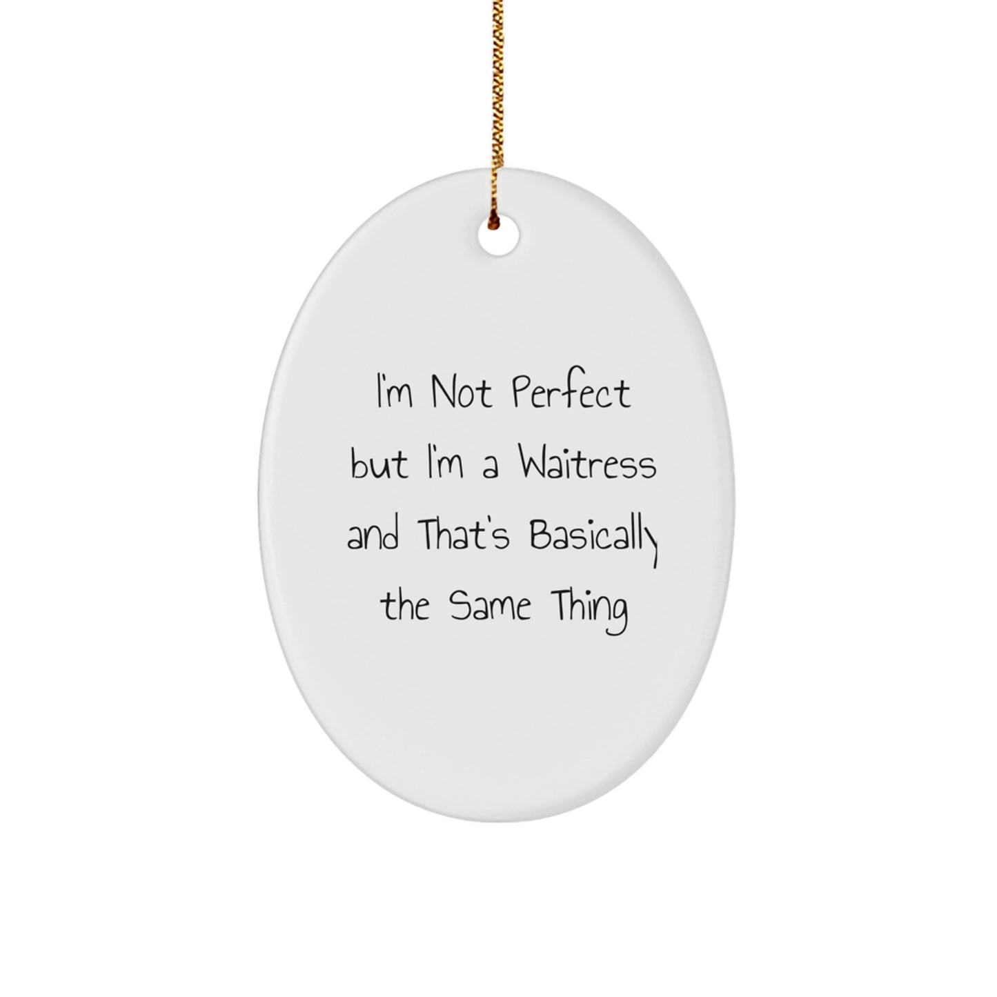 Funny Quote Gifts from Men or Women for Friends or Family, Waitress Oval Ornament Christmas Unique - Image 1