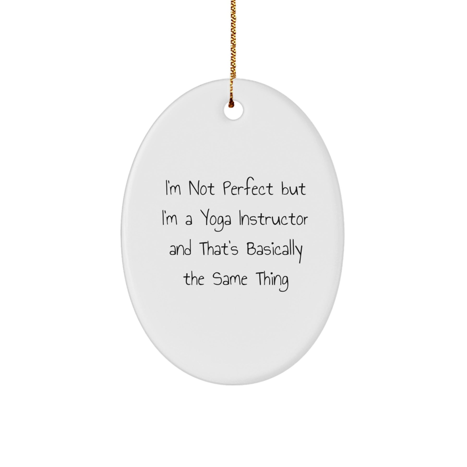 Yoga Instructor Gifts from Friends - Oval Ornament with Funny Quote - Christmas Unique Presents for Her - Image 1