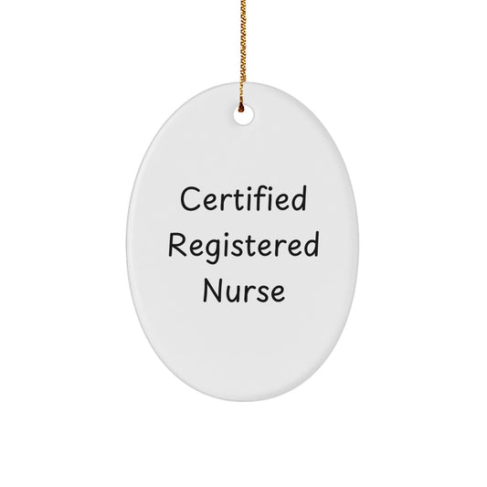 Funny Certified Registered Nurse Oval Ornament Gifts from Friends for Christmas - Image 1