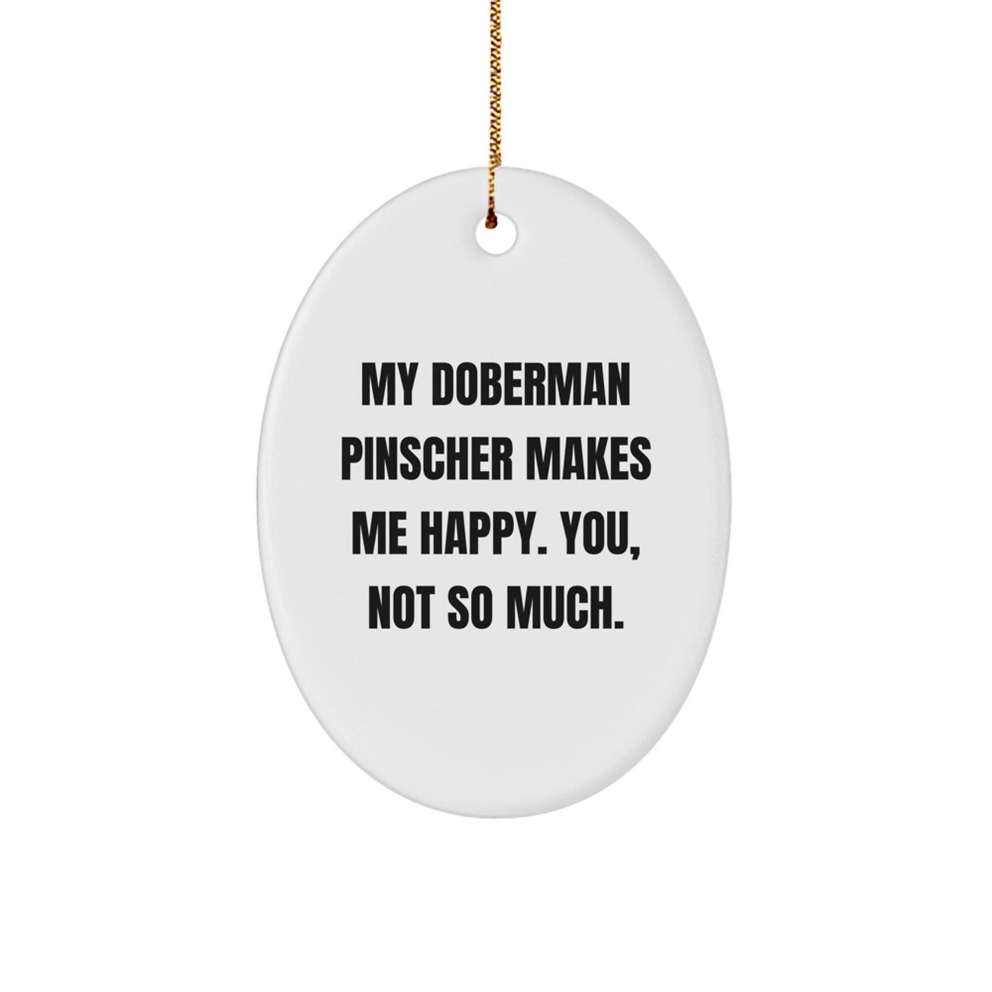 Funny Doberman Pinscher Dog Oval Ornament Gift for Doberman Pinscher Dog Lover - Christmas Unique Gifts from Friends and Family - Image 1