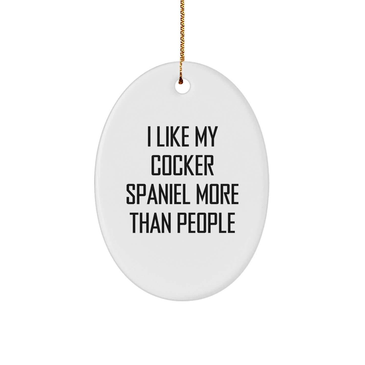 Cocker Spaniel Dog Lovers, I Like My Cocker Spaniel More Than People Gifts for Friends, Family, Coworkers, Christmas Unique Gifts - Image 1