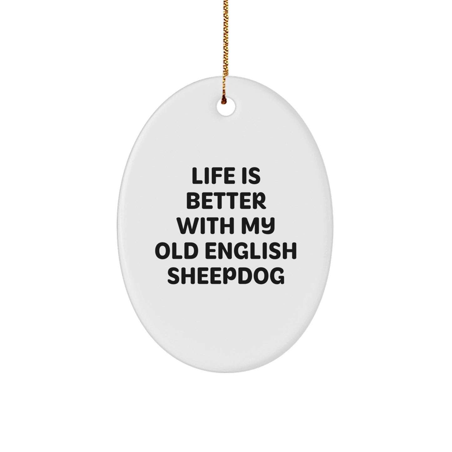 Old English SheepDog Oval Ornament Funny Quote Gifts from Friends for Old English SheepDog Lovers Christmas Unique Gifts - Image 1