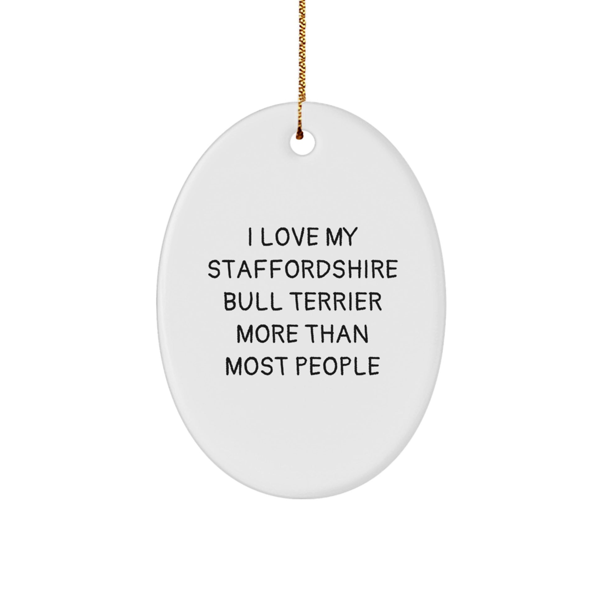 I Love My Staffordshire Bull Terrier More Than Most 'Funny' Gifts from Friends for Staffordshire Bull Terrier Dog Lovers at Christmas Unique Gifts - Image 1